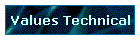 Values Technical