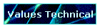 Values Technical